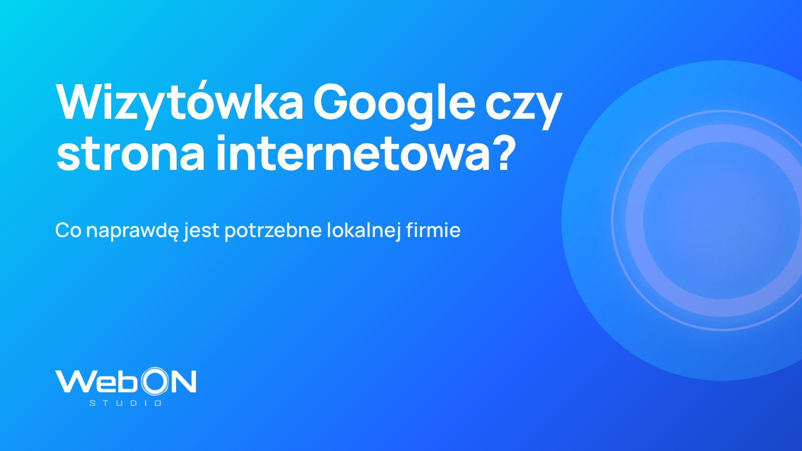 Grafika z tytułem artykułu: Wizytówka Google czy strona internetowa?